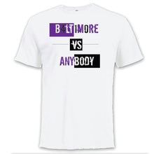 Load image into Gallery viewer, “Baltimore vs anybody“